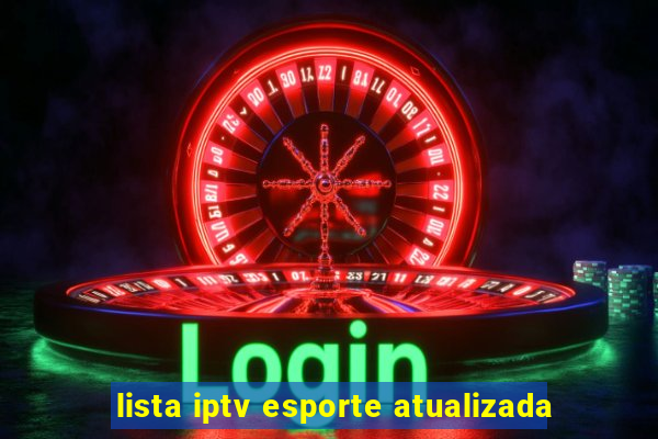 lista iptv esporte atualizada